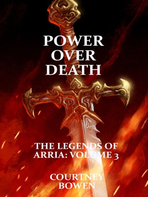 cover image of Power Over Death (The Legends of Arria, Volume 3)